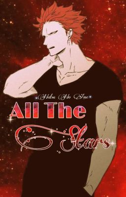 𝐀𝐥𝐥 𝐓𝐡𝐞 𝐒𝐭𝐚𝐫𝐬 • Eustass Kid X Reader 