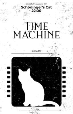 [𝐂𝐡𝐨𝐃𝐞𝐟𝐭 | SC - 22:00] ᐟᐟ☆๋࣭  Time Machine