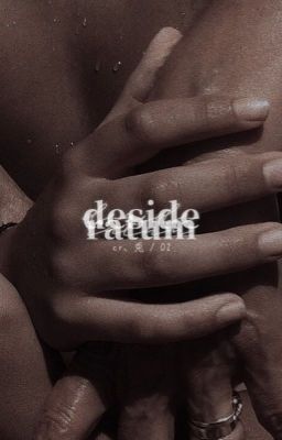 𝐃𝐄𝐒𝐈𝐃𝐄𝐑𝐀𝐓𝐔𝐌 