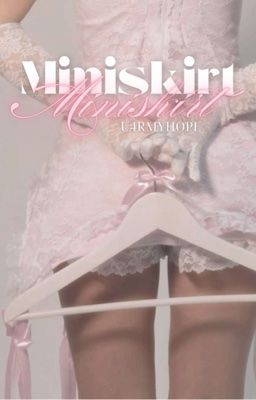 【 𝐬𝐦𝐞𝐟𝐭 ⧽⧼ Miniskirt 】