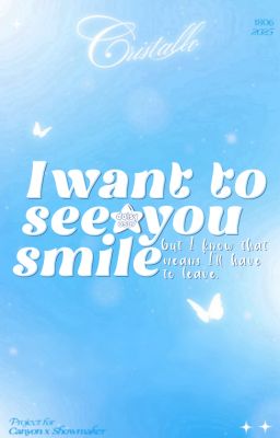 [𝑪𝒓𝒊𝒔𝒕𝒂𝒍𝒍𝒐| 09:00] I want to see you smile...