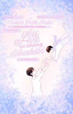 [𝑭𝒊𝒂𝒃𝒆 𝜗𝜚 08:00]Yêu em từ những điều nhỏ bé