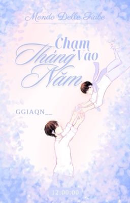 [𝑭𝒊𝒂𝒃𝒆 𝜗𝜚 12:00] Chạm Vào Tháng Năm 