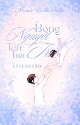 [𝑭𝒊𝒂𝒃𝒆 𝜗𝜚 15:00] Bóng nguyệt tan bên trì 