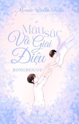 [𝑭𝒊𝒂𝒃𝒆 𝜗𝜚 16:00] Màu sắc và giai điệu