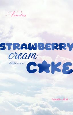 「𝖁𝖊𝖓𝖊𝖙𝖚𝖘 | 𝟎𝟖:𝟎𝟎⋆☀︎. Madlife x Bdd  Strawberrycreamcake