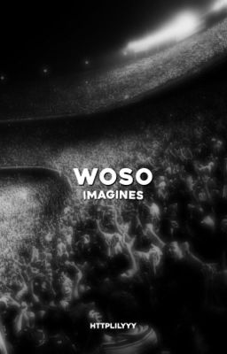 𝗪𝗢𝗦𝗢, imagines