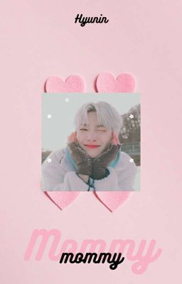 𝙈𝙤𝙢𝙢𝙮 °•♡•°𝙃𝙮𝙪𝙣𝙞𝙣°•♡•°
