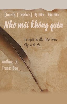 [𝙏𝙧𝙖𝙣𝙨𝙛𝙞𝙘 | Kỳ Hiên · Văn Hiên] - Nhớ mãi không quên