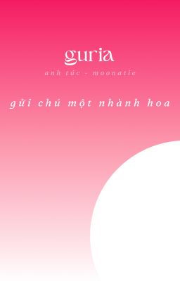 𝙜𝙪𝙧𝙞𝙖 ☾ Gửi chú một nhành hoa