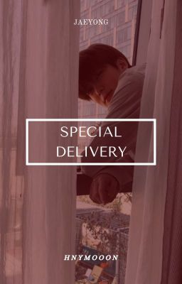 𝙨𝙥𝙚𝙘𝙞𝙖𝙡 𝙙𝙚𝙡𝙞𝙫𝙚𝙧𝙮 |  jaeyong