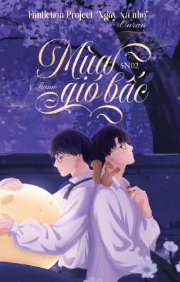 𝟓𝐍𝟎𝟐 ⋮ 𝐍𝐗𝐍 ⏾˚ Mùa gió bấc.